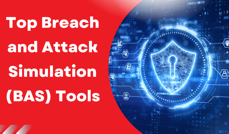 Top Breach and Attack Simulation (BAS) Tools