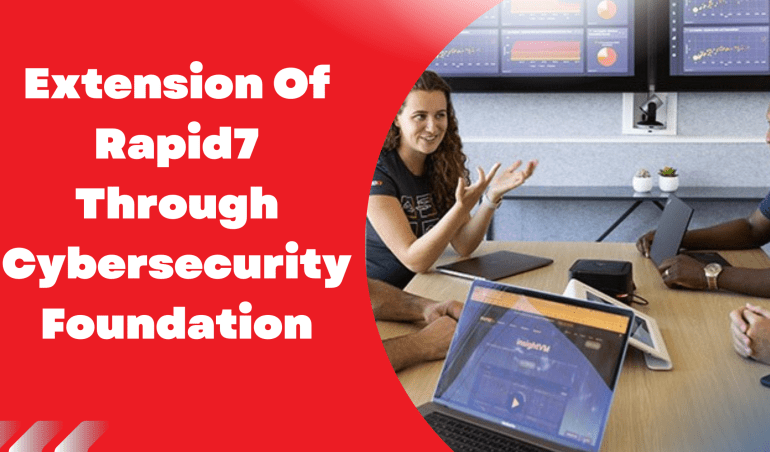 Extension Of Rapid7 Through Cybersecurity Foundation