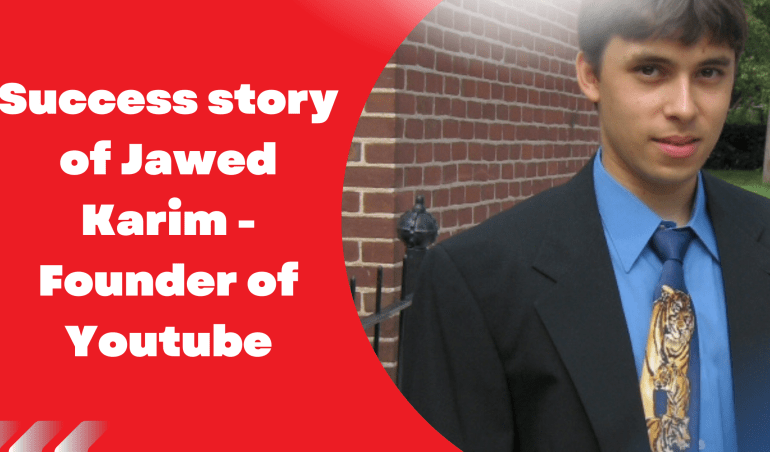 Success story of Jawed Karim - Founder of Youtube
