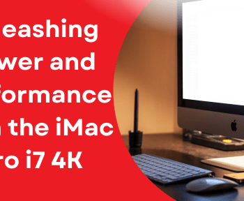 Unleashing Power and Performance with the iMac Pro i7 4K