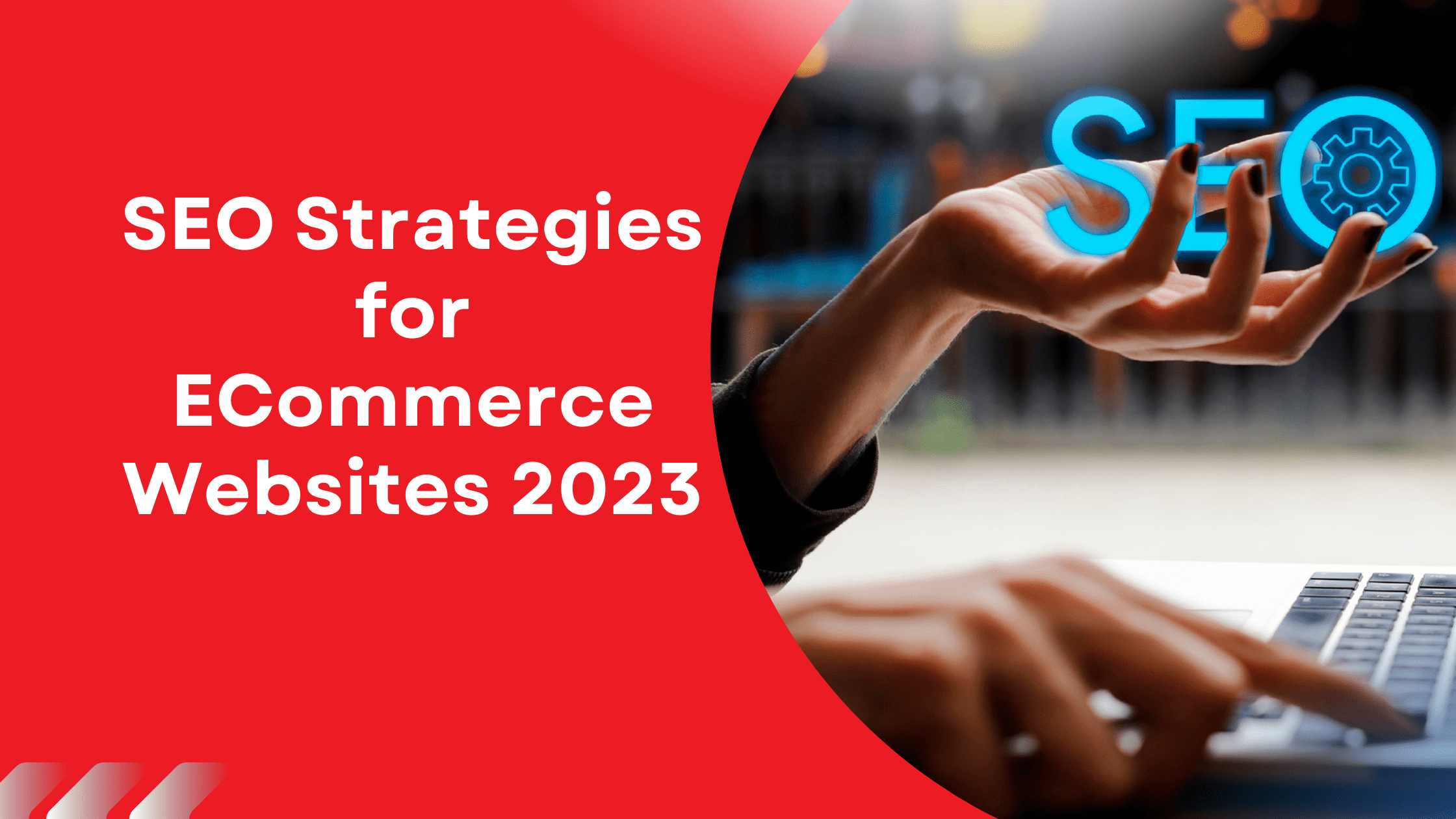 SEO strategies for Ecommerce websites