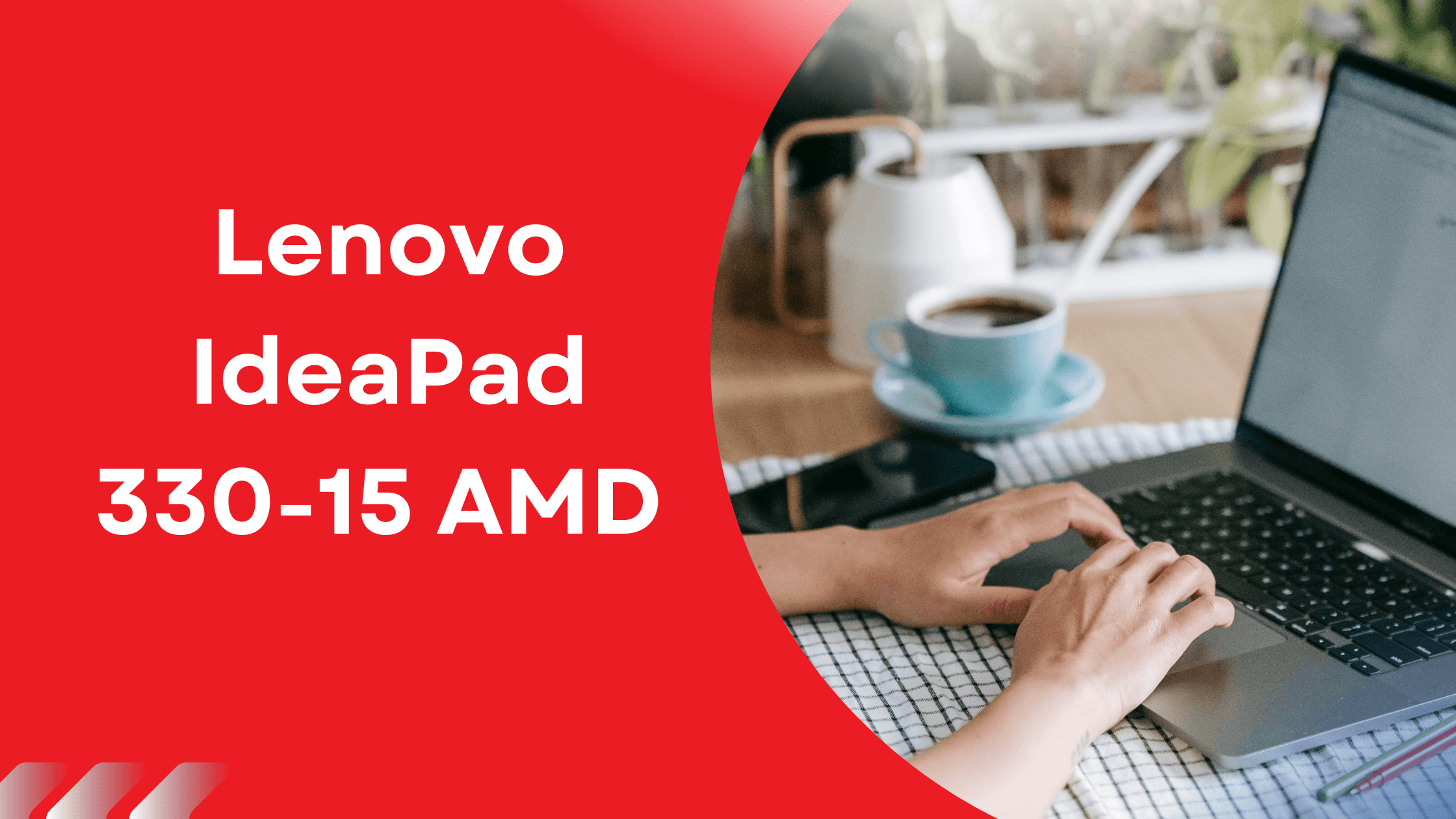 Lenovo IdeaPad 330-15 AMD- Specs And Full Reviews - StartupNoon 🚀