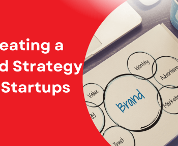 Creating a Brand Strategy for Startups