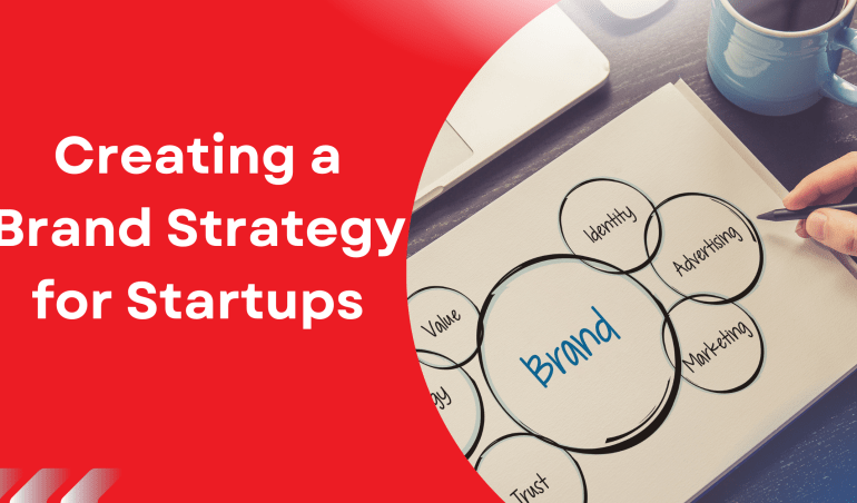 Creating a Brand Strategy for Startups