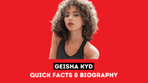 Geisha Kyd – Quick Facts & Biography – startupnoon.com