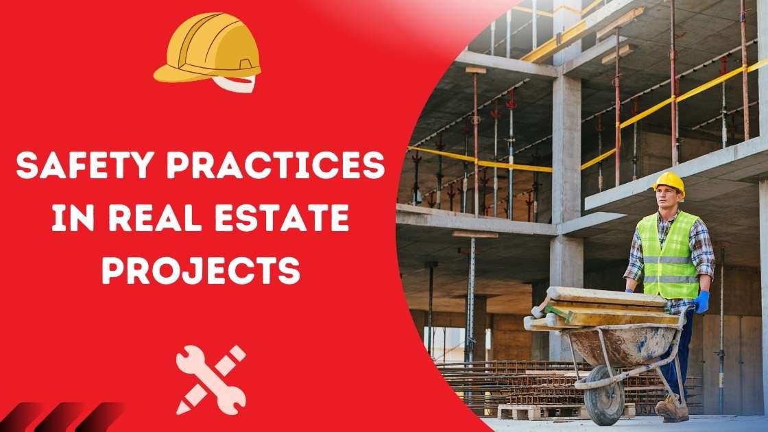 Main blog banner: Safety Practices in Real Estate Projects