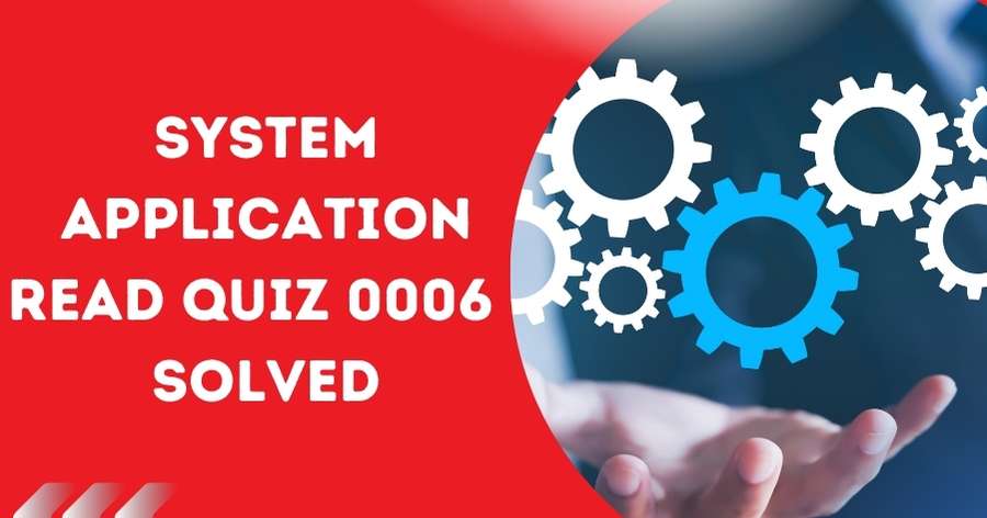 System Application Read Quiz 0006 solved