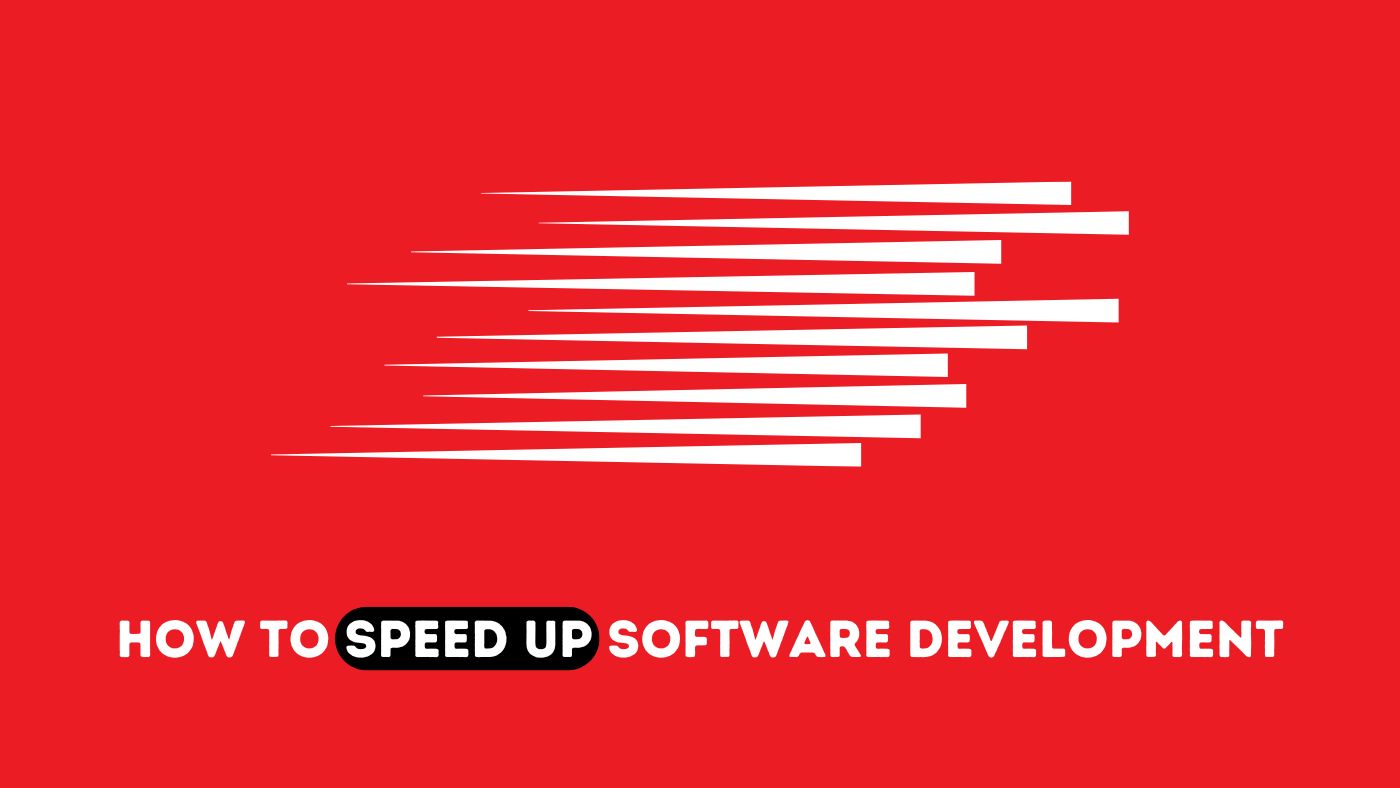 Speed Up software development