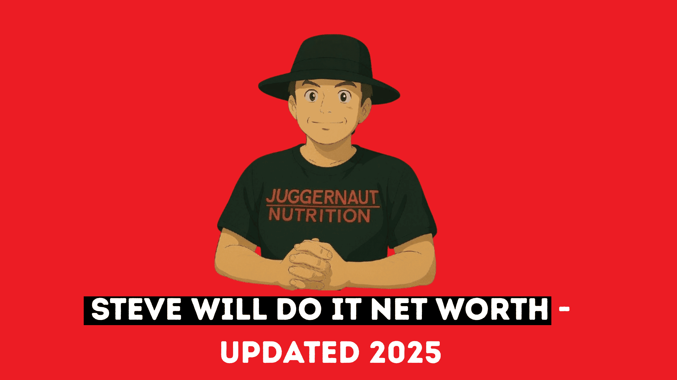 Steve Will Do It Net Worth